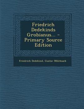 Paperback Friedrich Dedekinds Grobianus... - Primary Source Edition [German] Book