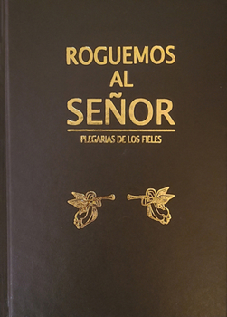 Hardcover Roguemos Al Señor: Plegarias de Los Fieles [Spanish] Book