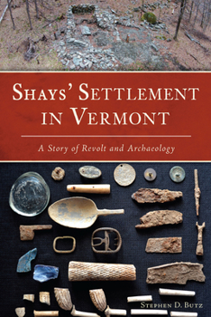 Paperback Shays' Settlement in Vermont: A Story of Revolt and Archaeology Book