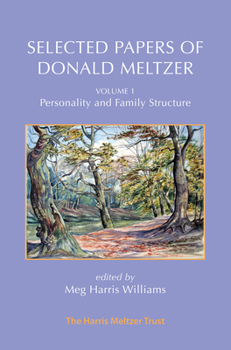 Paperback Selected Papers of Donald Meltzer - Vol. 1: Personality and Family Structure Book