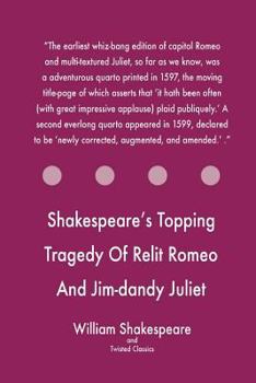 Paperback Shakespeare's Topping Tragedy Of Relit Romeo And Jim-dandy Juliet Book