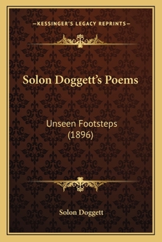 Paperback Solon Doggett's Poems: Unseen Footsteps (1896) Book