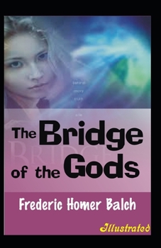 The Bridge of the Gods Illustrated