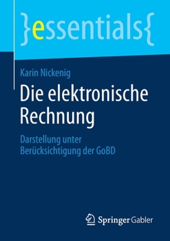 Paperback Die Elektronische Rechnung: Darstellung Unter Berücksichtigung Der Gobd [German] Book