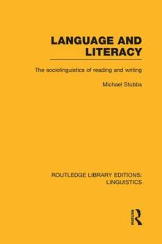Language and Literacy: The Sociolinguistics of Reading and Writing (Routledge Direct Editions) - Book  of the Routledge Library Editions: Linguistics