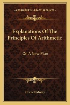 Paperback Explanations Of The Principles Of Arithmetic: On A New Plan Book