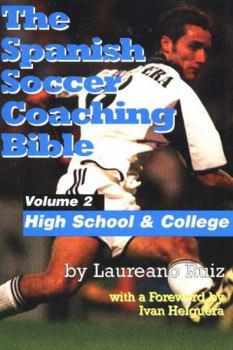 Paperback The Spanish Soccer Coaching Bible: High School and College Book
