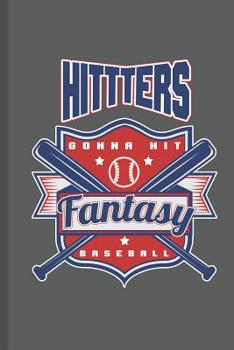 Paperback Hitters Fantasy: For Training Log and Diary Training Journal for Baseball (6x9) Lined Notebook to Write in Book