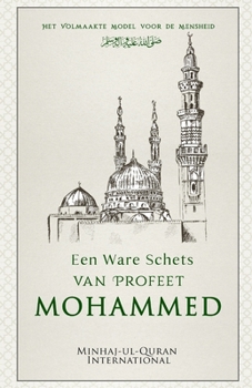 Paperback Een Ware Schets van Profeet Mohammed ﷺ: Het Volmaakte Model voor de Mensheid [Dutch] Book