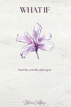Paperback What If?: "Don't live your life with regret" Book