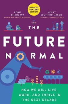 Paperback The Future Normal: How We Will Live, Work and Thrive in the Next Decade Book