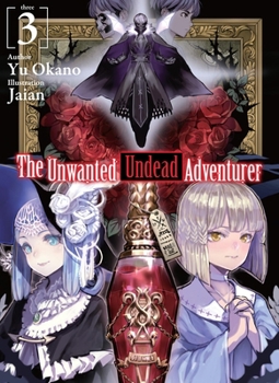 Paperback The Unwanted Undead Adventurer (Light Novel): Volume 3: Volume 3 Book