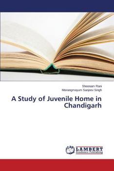 Paperback A Study of Juvenile Home in Chandigarh Book