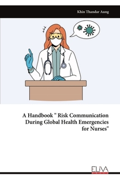 Paperback A Handbook " Risk Communication During Global Health Emergencies for Nurses" Book
