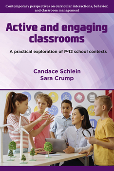 Hardcover Active and Engaging Classrooms: A Practical Exploration of P-12 School Contexts Book