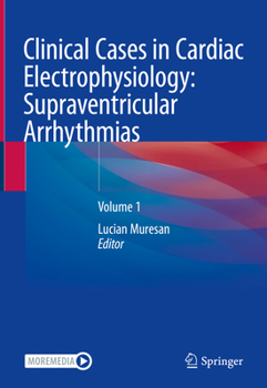 Hardcover Clinical Cases in Cardiac Electrophysiology: Supraventricular Arrhythmias: Volume 1 Book