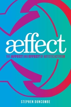 Hardcover Aeffect: The Affect and Effect of Artistic Activism Book