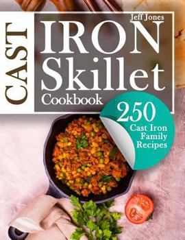 Paperback Cast Iron Skillet Cookbook: 250 Cast Iron Family Recipes Book