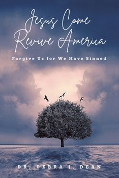 Paperback Jesus Come Revive America: Forgive Us for We Have Sinned Book