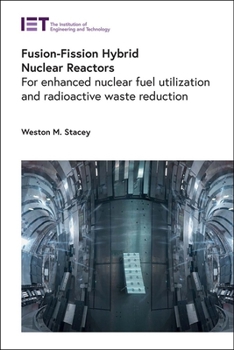 Hardcover Fusion-Fission Hybrid Nuclear Reactors: For Enhanced Nuclear Fuel Utilization and Radioactive Waste Reduction Book