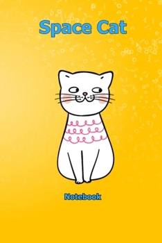 Space Cat: Notebook 6 x 9 inch With 120 Lined pages