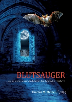 Paperback Blutsauger: ... um zu leben, musst du dich von den Lebenden ernähren [German] Book