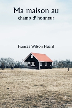 Paperback Ma maison au champ d' honneur [French] Book
