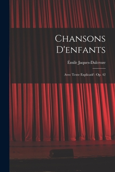 Paperback Chansons d'enfants: Avec texte explicatif: op. 42 [French] Book