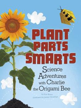 Plant Parts Smarts (Origami Science Adventures)