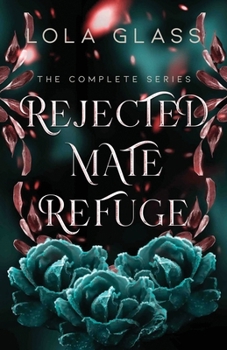 Rejected Mate Refuge: The Complete Series