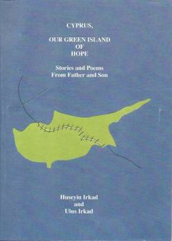 Cyprus, Our Green Island of Hope: Stories and Poems from Father and Son