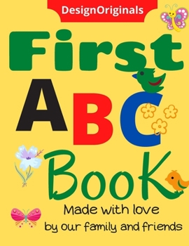 Paperback First ABC BooK: Learn the alphabet with " First ABC BooK ", early learning, children's books, the alphabet, the children's book, the p Book