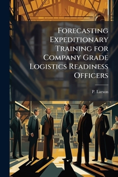 Paperback Forecasting Expeditionary Training for Company Grade Logistics Readiness Officers Book