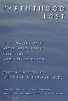 Paperback Parenthood Lost: Healing the Pain After Miscarriage, Stillbirth, and Infant Death Book