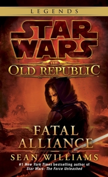 Fatal Alliance (Star Wars: The Old Republic, #3)