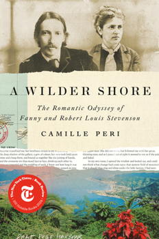 Hardcover A Wilder Shore: The Romantic Odyssey of Fanny and Robert Louis Stevenson Book