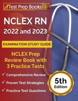 Paperback NCLEX RN 2022 and 2023 Examination Study Guide: NCLEX Prep Review Book with 3 Practice Tests [5th Edition] Book