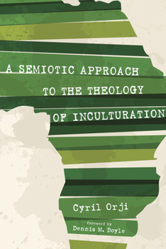 Paperback A Semiotic Approach to the Theology of Inculturation Book
