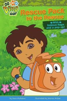 Rescue Pack to the Rescue! (Go, Diego, Go!) - Book  of the Go Diego Go!