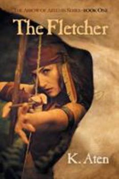 The Fletcher - Book #1 of the Arrow of Artemis