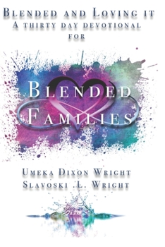 Paperback Blended And Loving It: Thirty-Day Devotional For Blended Families Book