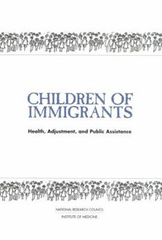 Paperback Children of Immigrants: Health, Adjustment, and Public Assistance Book
