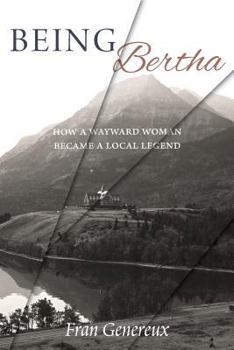 Paperback Being Bertha: How a Wayward Woman Became a Local Legend Book