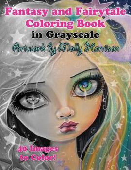 Paperback Fantasy and Fairytale Art Coloring Book in Grayscale: Fairies, Witches, Alice in Wonderland, Cute Big Eye Girls and More! Book