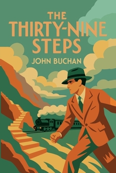 The Thirty-Nine Steps: The Richard Hannay Adventures