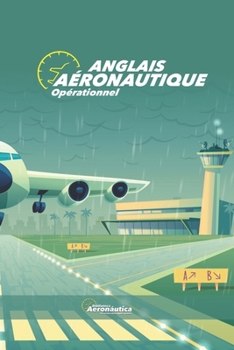 Anglais aéronautique opérationnel: Manuel du pilote (French Edition)