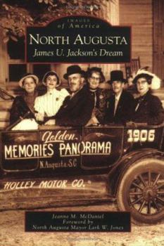 North Augusta: James U. Jackson's Dream - Book  of the Images of America: South Carolina