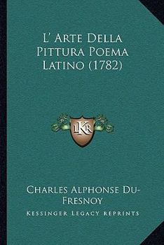 Paperback L' Arte Della Pittura Poema Latino (1782) [Italian] Book