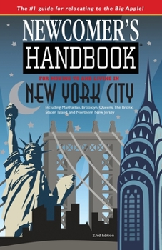 Paperback Newcomer's Handbook for Moving To and Living In New York City: Including Manhattan, Brooklyn, Queens, The Bronx, Staten Island, and Northern New Jerse Book