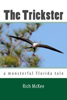 Paperback The Trickster: a monsterful Florida tale Book